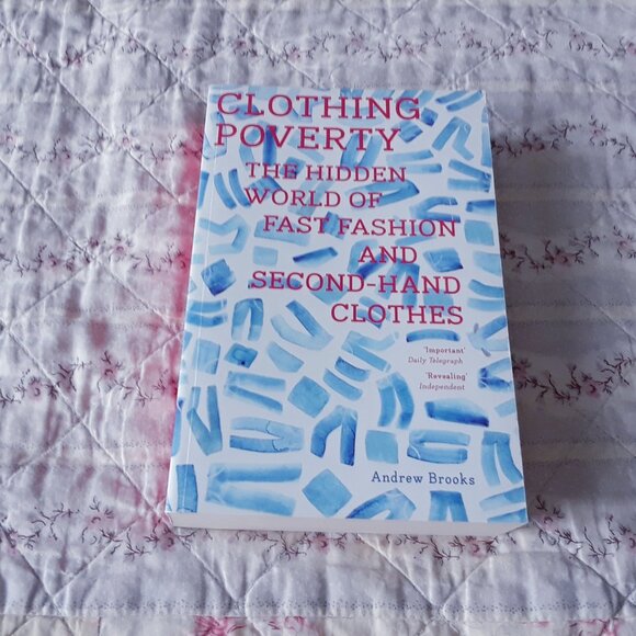Clothing Poverty: The Hidden World of Fast Fashion and Second-Hand Clothes - Picture 1 of 5